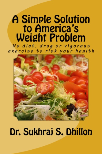 A SIMPLE SOLUTION TO AMERICA'S WEIGHT PROBLEM: Banish Belly and Lose Weight in Just 5 Minutes a Day (Self-help and Spiritual Series.) Dr. Sukhraj S. Dhillon